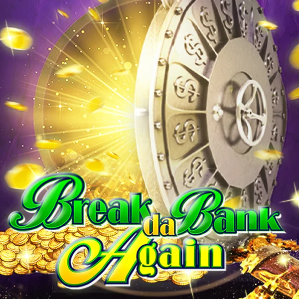 Break da Bank Again - JFGAMING